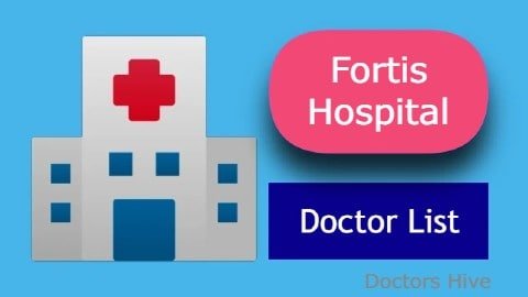 fortis hospital doctors list